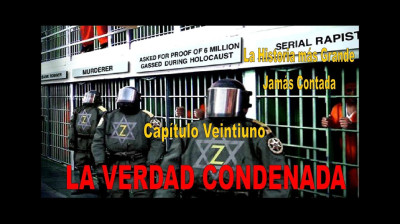 21. DENUNCIANDO EL HOLOCUENTO - LA HISTORIA MÁS GRANDE JAMÁS CONTADA