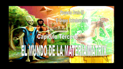 PROYECTO OVNIS T3x03 - EL MUNDO DE LA MATERIA