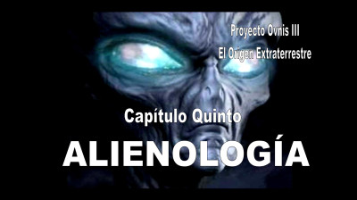 PROYECTO OVNIS T3x05 - ALIENOLOGÍA