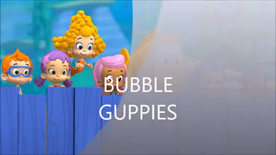 Nick Jr.: BUBBLE GUPPIES