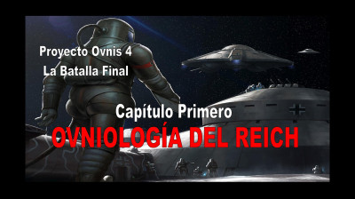 PROYECTO OVNIS T4x01 - EL TERCER REICH Y LA OVNIOLOGÍA